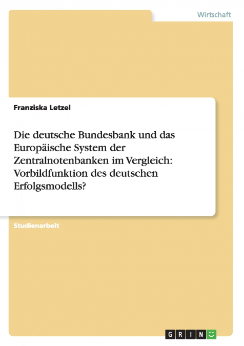 Die deutsche Bundesbank und das Europäische System der Zentralnotenbanken im Vergleich