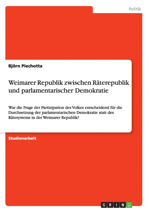 Weimarer Republik zwischen Räterepublik und parlamentarischer Demokratie