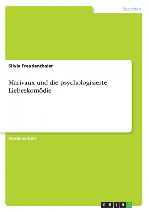 Marivaux und die psychologisierte Liebeskomödie