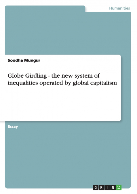 Globe Girdling - the new system of inequalities operated by global capitalism
