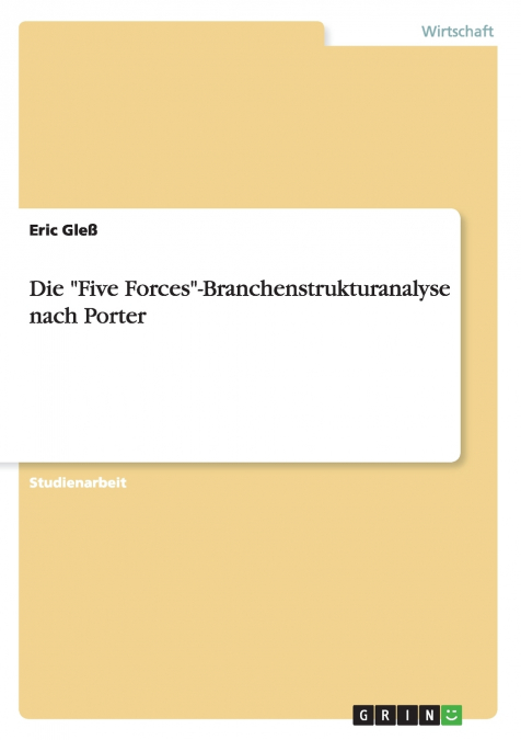Die 'Five Forces'-Branchenstrukturanalyse nach Porter