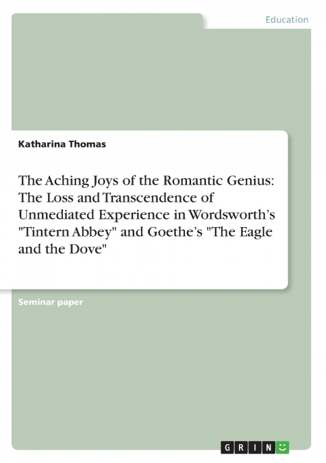 The Aching Joys of the Romantic Genius