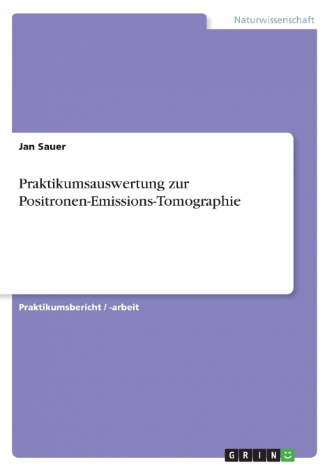 Praktikumsauswertung zur Positronen-Emissions-Tomographie