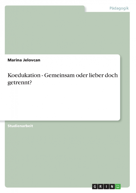 Koedukation - Gemeinsam oder lieber doch getrennt?