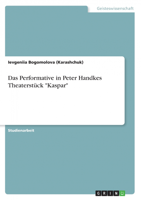 Das Performative in Peter Handkes Theaterstück 'Kaspar'