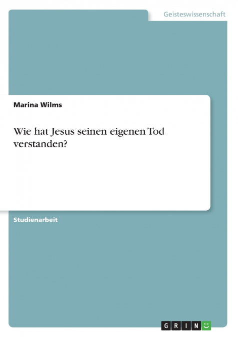 Wie hat Jesus seinen eigenen Tod verstanden?