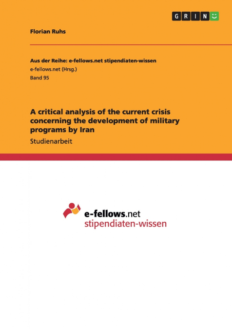 A critical analysis of the current crisis concerning the development of military programs by Iran