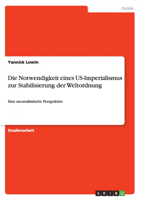 Die Notwendigkeit eines US-Imperialismus zur Stabilisierung der Weltordnung
