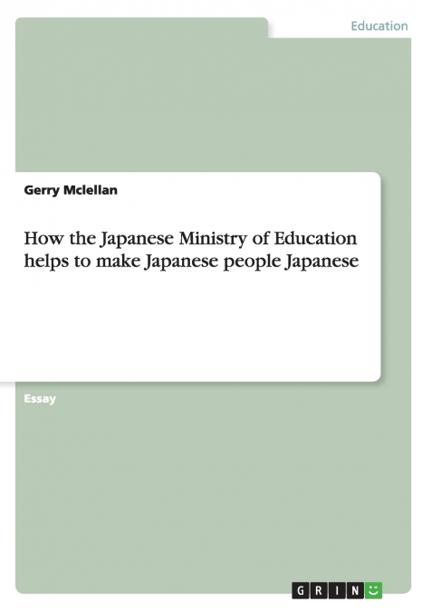 How the Japanese Ministry of Education helps to make Japanese people Japanese