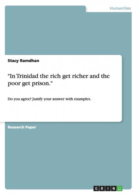 'In Trinidad the rich get richer and the poor get prison.'
