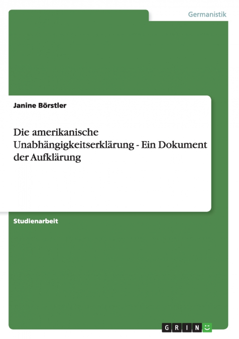Die amerikanische Unabhängigkeitserklärung - Ein Dokument der Aufklärung