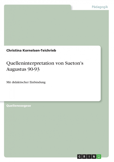 Quelleninterpretation von Sueton’s Augustus 90-93