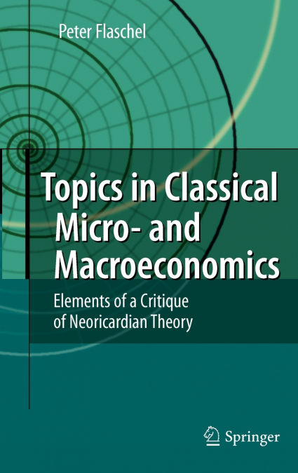 Topics in Classical Micro- and Macroeconomics