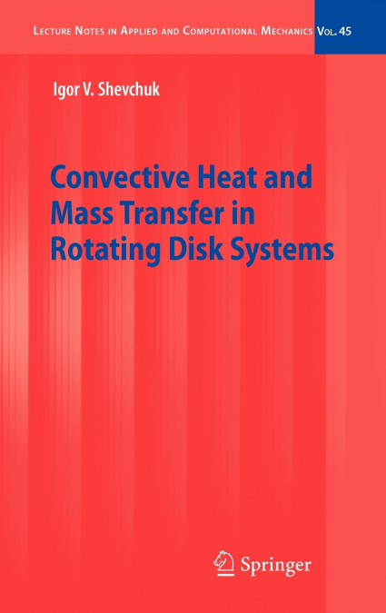 Convective Heat and Mass Transfer in Rotating Disk Systems