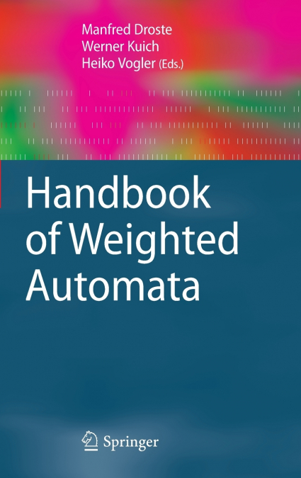 Handbook of Weighted Automata