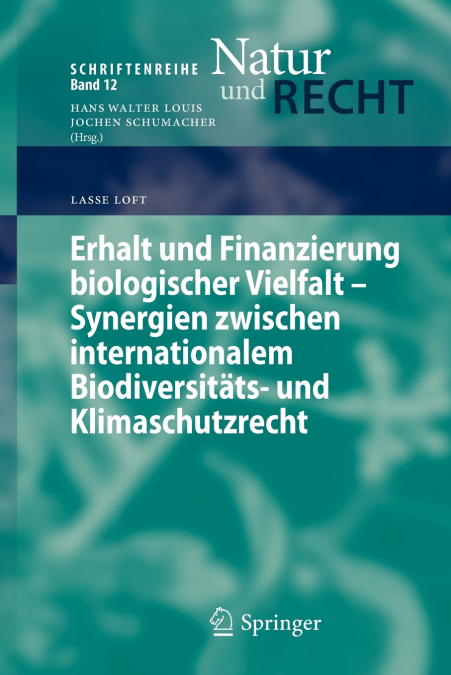 Erhalt und Finanzierung biologischer Vielfalt - Synergien zwischen internationalem Biodiversitäts- und Klimaschutzrecht
