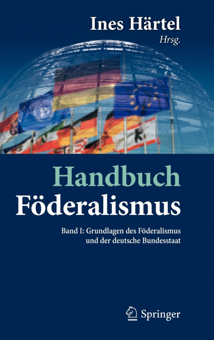 Handbuch Föderalismus - Föderalismus als demokratische Rechtsordnung und Rechtskultur in Deutschland, Europa und der Welt