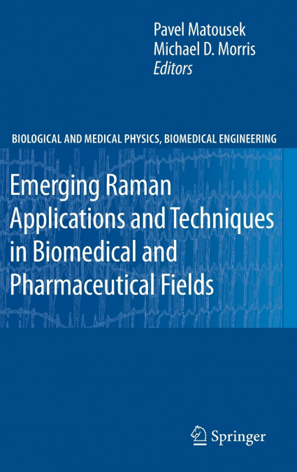 Emerging Raman Applications and Techniques in Biomedical and Pharmaceutical Fields