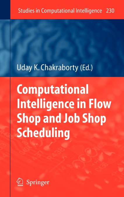 Computational Intelligence in Flow Shop and Job Shop Scheduling