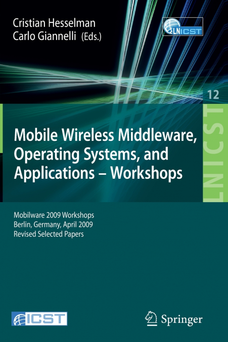 Mobile Wireless Middleware, Operating Systems and Applications - Workshops