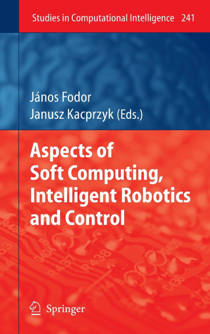Aspects of Soft Computing, Intelligent Robotics and Control