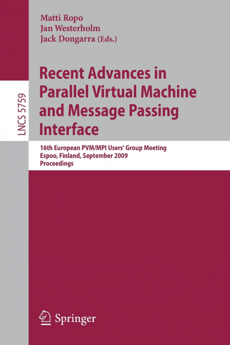 Recent Advances in Parallel Virtual Machine and Message Passing Interface