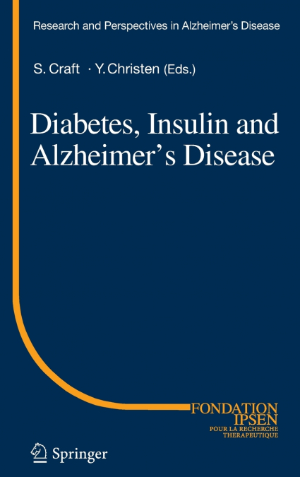 Diabetes, Insulin and Alzheimer’s Disease