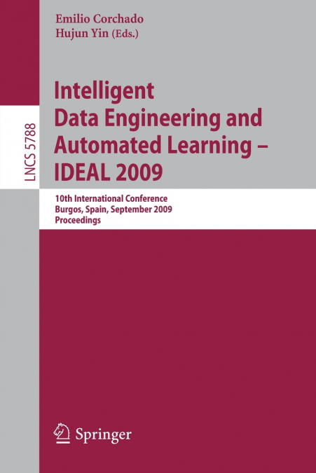 Intelligent Data Engineering and Automated Learning - IDEAL 2009