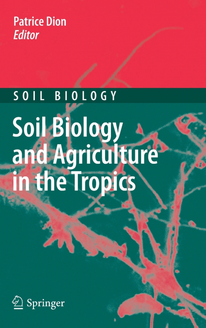 Soil Biology and Agriculture in the Tropics