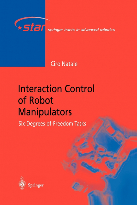 Interaction Control of Robot Manipulators