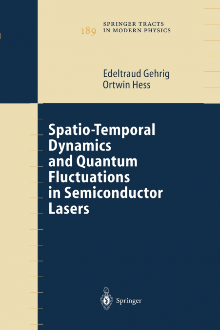 Spatio-Temporal Dynamics and Quantum Fluctuations in Semiconductor Lasers