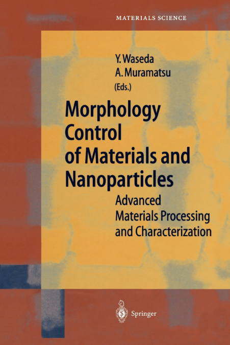 Morphology Control of Materials and Nanoparticles