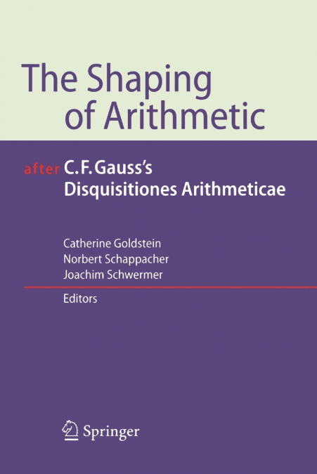 The Shaping of Arithmetic after C.F. Gauss’s Disquisitiones Arithmeticae