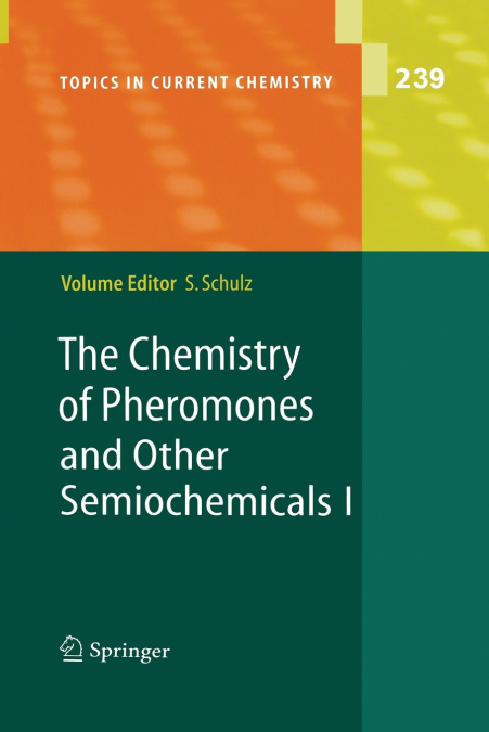 The Chemistry of Pheromones and Other Semiochemicals I
