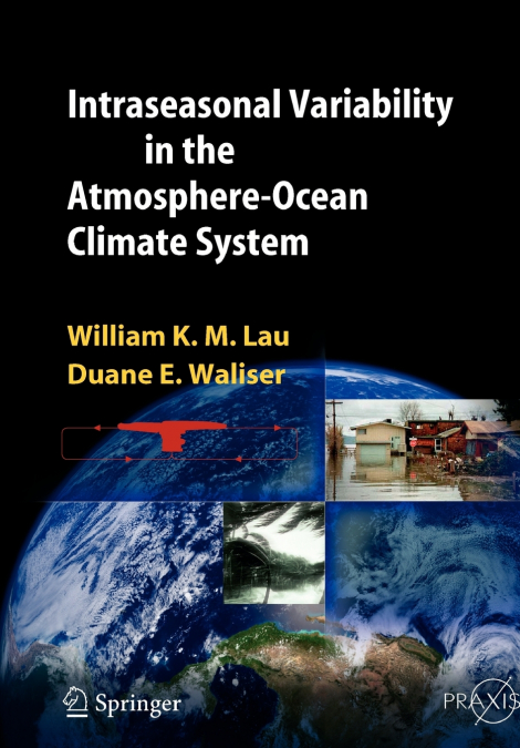 Intraseasonal Variability in the Atmosphere-Ocean Climate System