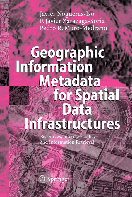 Geographic Information Metadata for Spatial Data Infrastructures