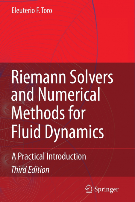 Riemann Solvers and Numerical Methods for Fluid Dynamics
