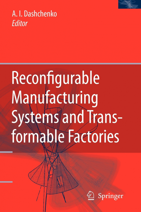 Reconfigurable Manufacturing Systems and Transformable Factories