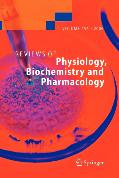 Reviews of Physiology, Biochemistry and Pharmacology 156