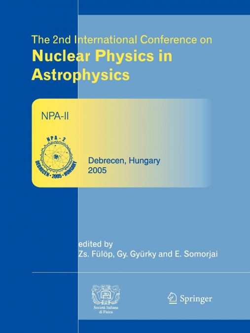 The 2nd International Conference on Nuclear Physics in Astrophysics