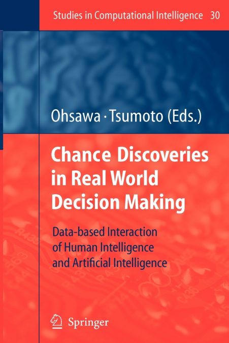 Chance Discoveries in Real World Decision Making