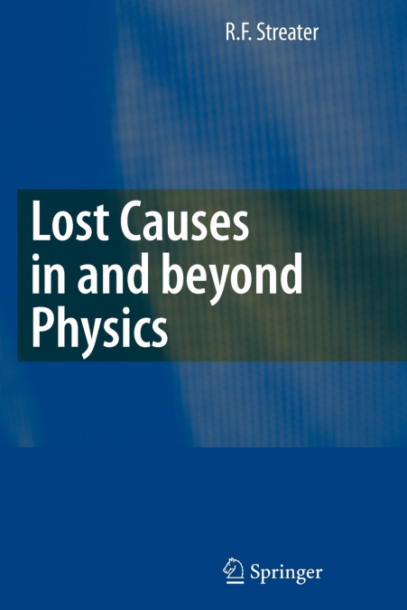 Lost Causes in and beyond Physics