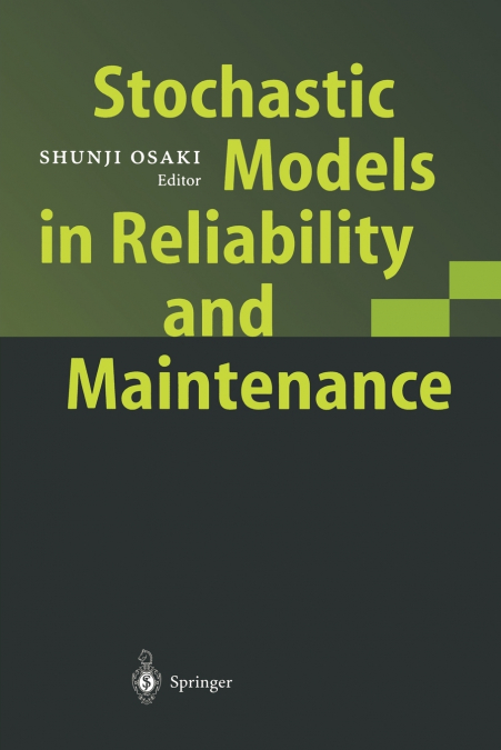 Stochastic Models in Reliability and Maintenance