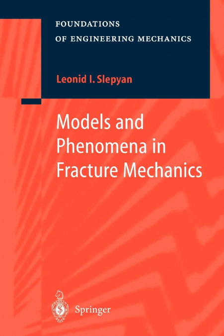 Models and Phenomena in Fracture Mechanics