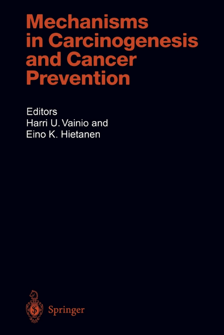 Mechanisms in Carcinogenesis and Cancer Prevention