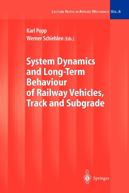 System Dynamics and Long-Term Behaviour of Railway Vehicles, Track and Subgrade