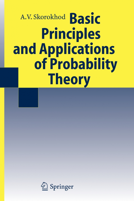 Basic Principles and Applications of Probability Theory