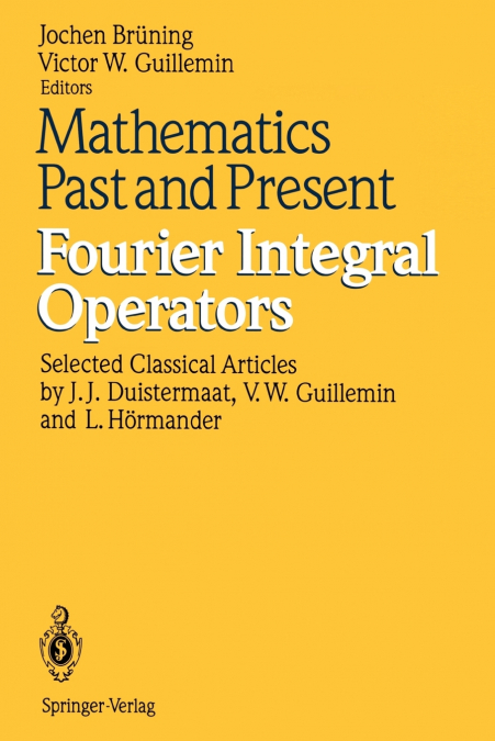 Mathematics Past and Present Fourier Integral Operators