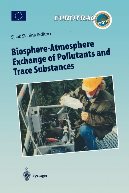 Biosphere-Atmosphere Exchange of Pollutants and Trace Substances