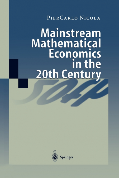 Mainstream Mathematical Economics in the 20th Century